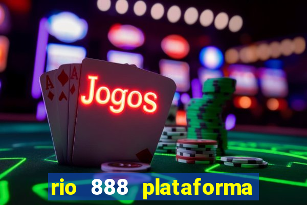 rio 888 plataforma de jogos